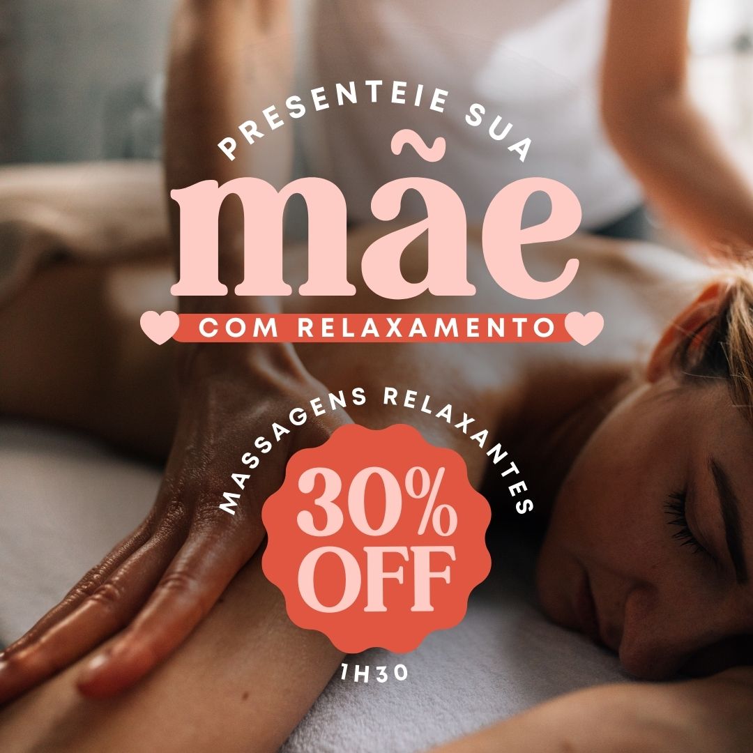 30% OFF NA MASSAGEM RELAXANTE 1H30